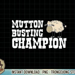 mutton busting champion shirt - rodeo clothing copy png sublimation