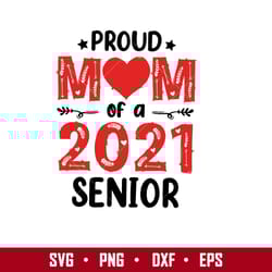 proud mom of a 2021 senior svg, mother's day svg, png dxf eps digital file