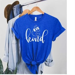 be kind tshirt, motivational woman tshirt, kindness tshirt, bee kind woman t-shirt, inspirational saying tshirt, positi