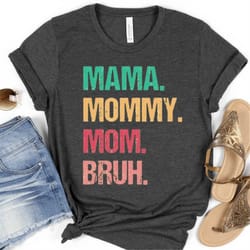 mama mommy mom bruh shirt, mothers day shirt, motherhood shirt, retro vintage mama shirt, mom life tee, lover mom t-shi