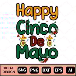 happy cinco de mayo svg, cutting file, ai, dxf and printable png, cricut and silhouette, instant download, cinco de mayo