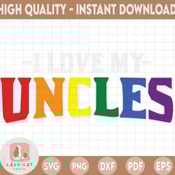 i love my gay uncle svg, lesbian gay bisexual transgender queer lgbt pride parade printable vector clip art | lgbt pride