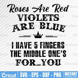 roses are red violets are blue i have ay quotes .svg .eps .png vector clipart cricut cut cutting