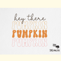 fall hey there pumpkin svg design