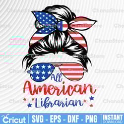 all american librarian svg cut file for cricut, patriotic svg messy bun svg, sunglasses american flag 4th of july shirt