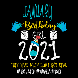 january birthday girl 2021 they year when shit got real svg, birthday svg, january birthday svg, born in january svg, qu