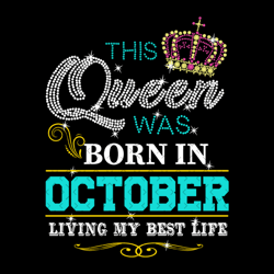 this queen was born in october svg, birthday svg, october birthday svg, october girl svg, october queen svg, born in oct