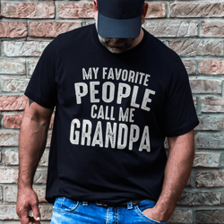 my favorite people call me grandpa tee