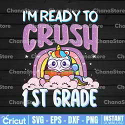 i'm ready to crush 1st grade dabbing unicorn svg, 1st grade png, first grade png, first day of first grade png,