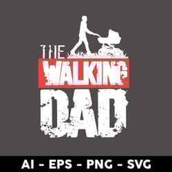 the walking dad svg, daddy svg, dad svg, father's day svg, png dxf eps digital file - digital file