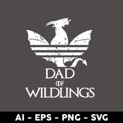 dad of wildling svg, dad svg, daddy svg, father's day svg, png dxf eps digital file - digital file