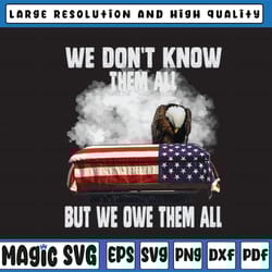 we don't know them all but we owe them all png, patriot day png, 20 years have passed png, 9/11 never forget png, digita