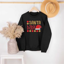 Santa Baby Christmas Sweatshirt, Women's Matching Shirt, Christmas Girls Trip Shirt, Christmas Gift, Cute Shirt, Christm