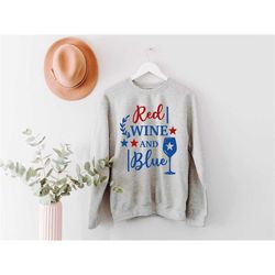 Red Wine And Blue Sweatshirt,4th Of July Shirt,America Shirt,Memorial Day,Funny Fourth of July Shirts,Kids Fourth Of Jul