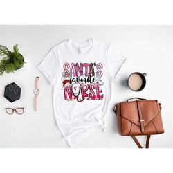 Santa's Favorite Nurse Christmas Shirt,Nurse Shirt,Nurse Life,Nurse In Progress Shirt,Nurse Holiday,Nurse Matching Shirt