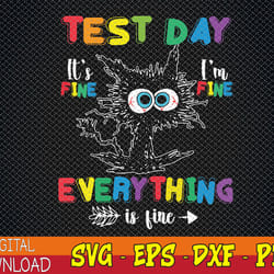 funny cat test day it's fine i'm fine everything is fine svg, eps, png, dxf, digital download