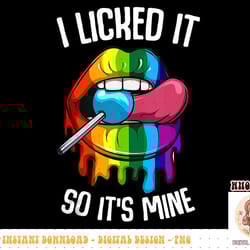 lgbt pride i licked it so it's mine sexy rainbow lips png