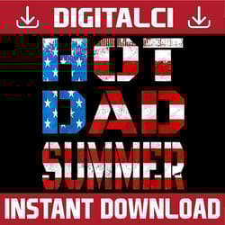 hot dad summer american flag 4th of july independence day 4th of july, memorial day, american flag, independence day png