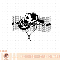 cowhide cowgirl hat man i feel like a bride western country png