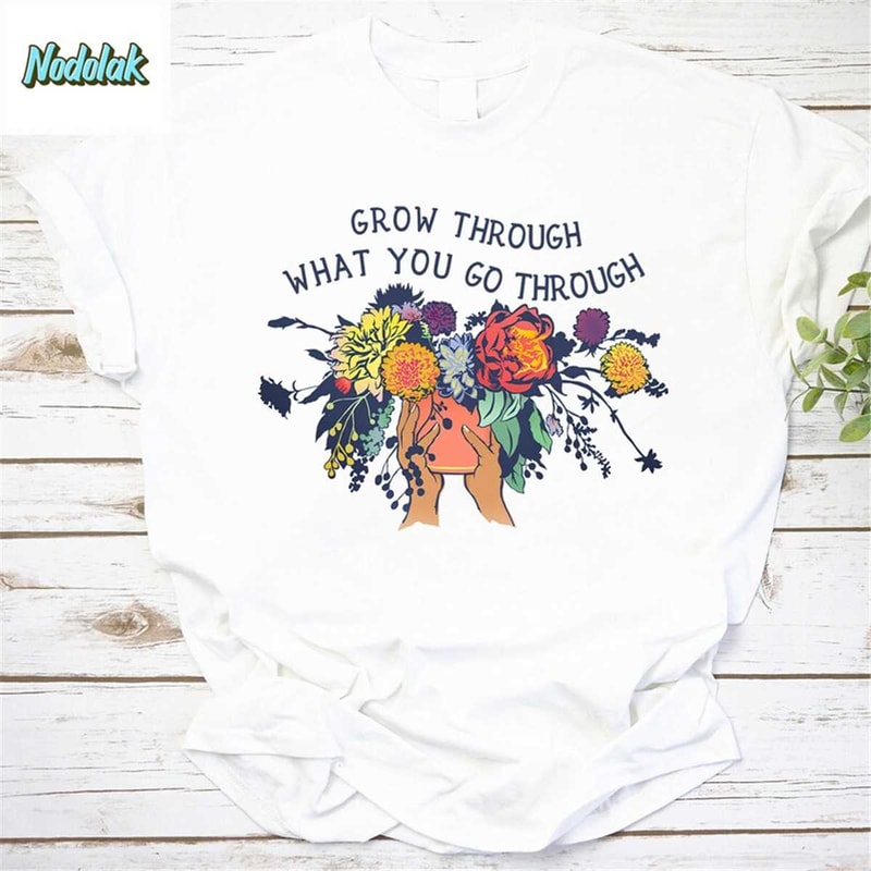 MR-852023112759-grow-through-what-you-go-through-vintage-t-shirt-be-strong-image-1.jpg