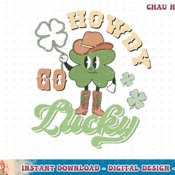 retro western howdy go lucky funny st patricks day women men t-shirt copy png