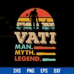 vati man myth legend svg, father's day svg, png dxf eps digital file