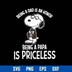 being a dad is an honor being a papa is priceless svg, father's day svg digital file