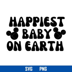 happiest baby on earth svg, disney svg, png digital file