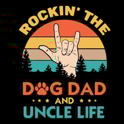rocking the dog dad and uncle life svg, fathers day svg, rockin svg, dog dad svg, uncle life svg, vintage dad svg