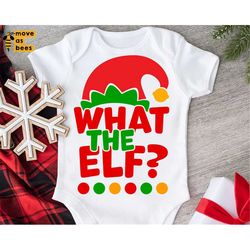 What The Elf Svg, Baby Christmas Shirt Svg, Png for Boy, Girl, Children, Kids Design for Cricut, Silhouette, Sublimation