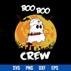 boo boo crew ghost nurse svg, ghost halloween svg, halloween svg, png dxf eps digital file