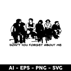 breakfast club throwback don_t you forget about me svg, breakfast club svg, png dxf eps file - digital file
