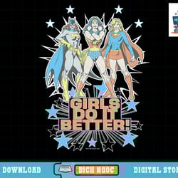 wonder woman supergirl batgirl girls do it better t-shirt copy png