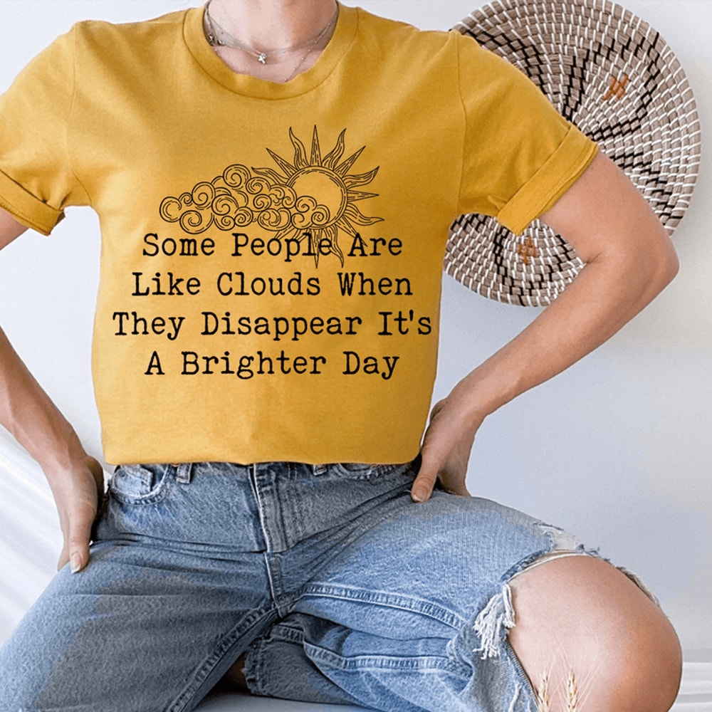 Some People Are Like Clouds Tee