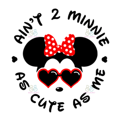 aint 2 minnie as cute as me svg, disney svg, minnie mouse svg, minnie svg, trending svg