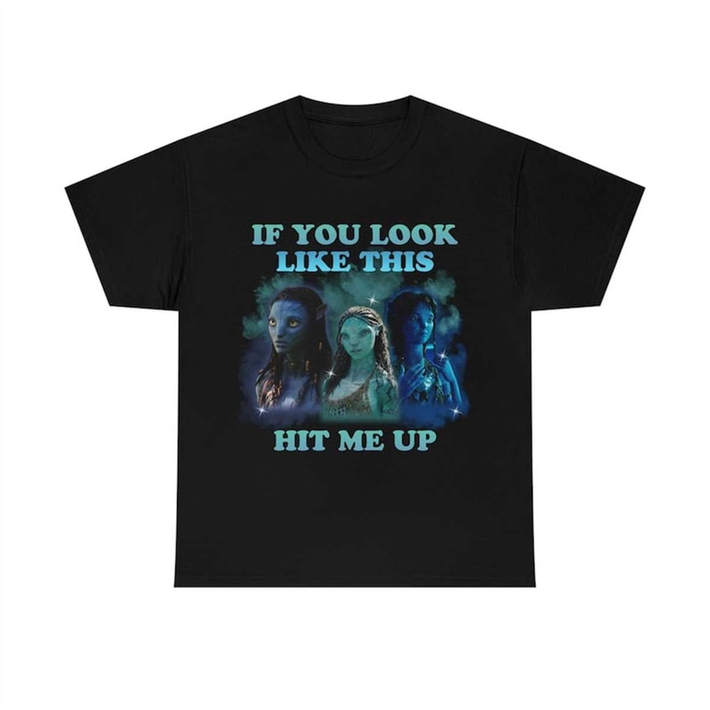 MR-1852023122827-if-you-look-like-this-hit-me-up-avatar-neytiri-kiri-t-shirt-image-1.jpg