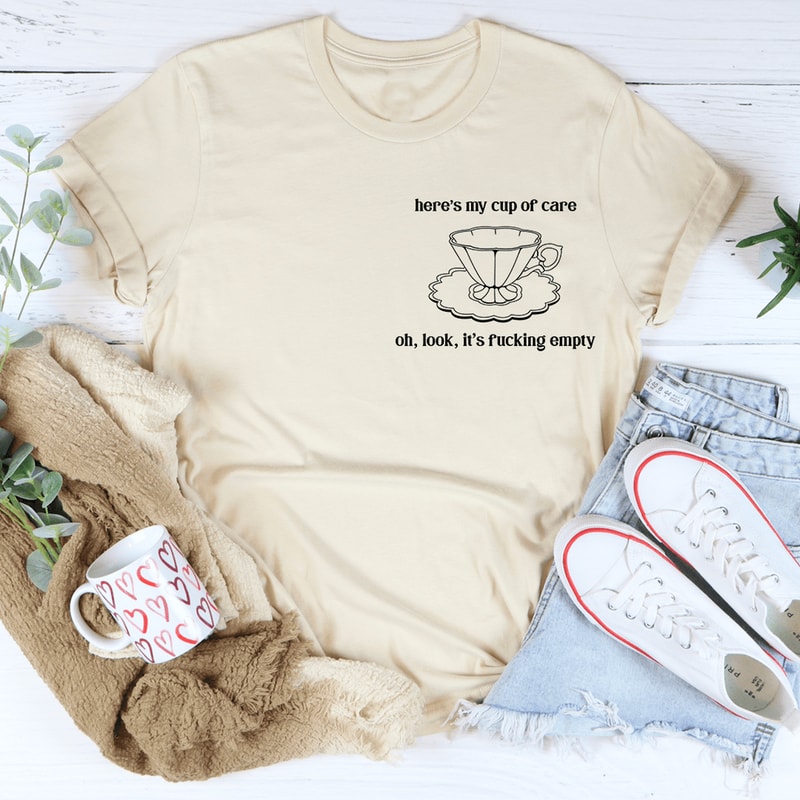Here's My Cup Of Care Tee