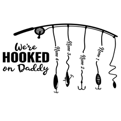 were hooked on daddy svg, fathers day svg, daddy svg, fishing dad svg, dad and son svg, dad and daughter, fishing daddy,