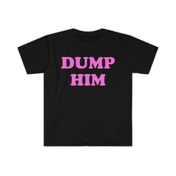 dump him funny sassy y2k 2000's celebrity inspired meme tee shirt