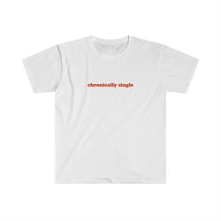 chronically single funny y2k 2000's celebrity inspired meme tshirt