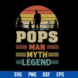 pops man myth legend svg, father's day svg, png dxf eps digital file