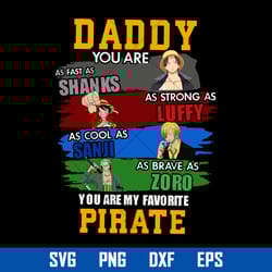 daddy you are as fast as you are my favorite pirate svg, father's day svg, png dxf eps digital file
