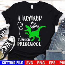 last day of school svg, i roared my way through preschool, pre-k, graduate shirt, t-rex dinosaur svg file for cricut