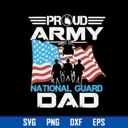 proud army national guard dad svg, father's day svg, png dxf eps digital file