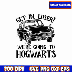 get in loser we're going to hogwarts svg, magic harry png svg bundle, potter png, magic wizard png svg, hogwarts svg png