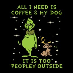 coffee and my dog grinch svg, silhouette svg fies