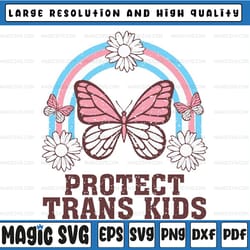 protect trans kids rainbow butterfly lgbt lgbtq pride svg, protect queer kids svg, protect trans kids png, lgbtq svg, di