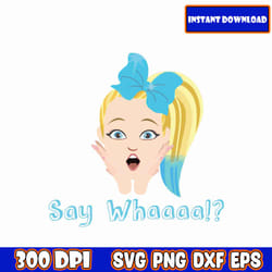 say whaaaa svg, jojo siwa bundle svg, png, jojo siwa svg, png, files for cricut, clipart unicorn svg, jojo siwa squad