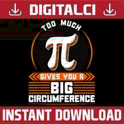 too much pi - big circumference, pi day 2022 pi day, funny pi day, math 14th png sublimation
