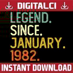 40th birthday 40 years old legend since january 1982 png